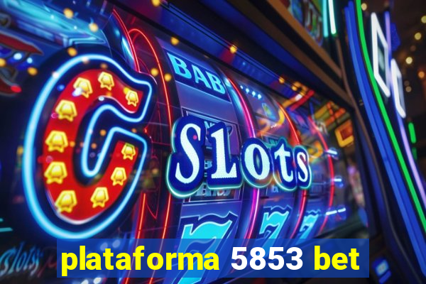 plataforma 5853 bet